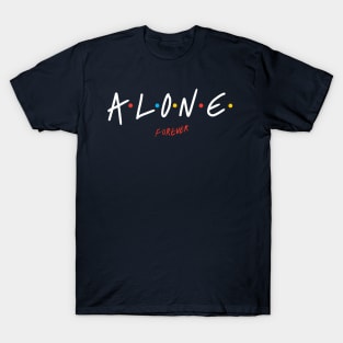 Alone forever T-Shirt